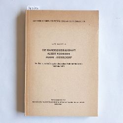 Hatzfeld, Lutz  Die Handelsgesellschaft Albert Poensgen, Mauel - Dsseldorf : Studien zum Aufstieg d. dt. Stahlrohrindustrie 1850 bis 1872 