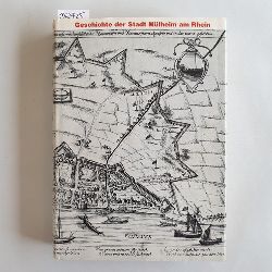 Bendel, Johann  Die Stadt Mlheim am Rhein. Geschichte und Beschreibung, Sagen und Erzhlungen 