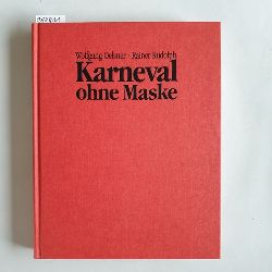 Wolfgang Oelsner ; Rainer Rudolph  Karneval ohne Maske 