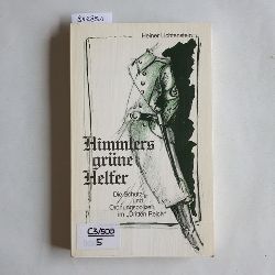 Lichtenstein, Heiner  Himmlers grne Helfer : die Schutz- und Ordnungspolizei im  Dritten Reich 
