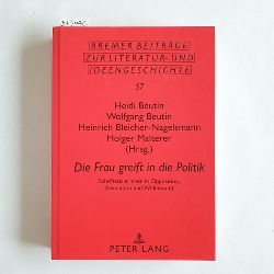 Beutin, Heidi (Herausgeber)  Die Frau greift in die Politik : Schriftstellerinnen in Opposition, Revolution und Widerstand 