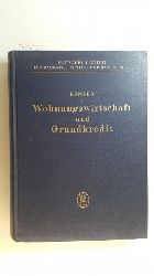 Kmper, Otto  Wohnungswirtschaft und Grundkredit : mit besonderer Betrachtung des nachstelligen Grundkredits im In- und Auslande 