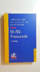Koenig, Christian ; Pechstein, Matthias ; Sander, Claude  EU-, EG-Prozerecht : mit Aufbaumustern und Prfungsbersichten 