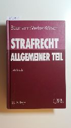 Baumann, Jrgen [Begr.] ; Weber, Ulrich ; Mitsch, Wolfgang  Strafrecht, allgemeiner Teil : Lehrbuch 