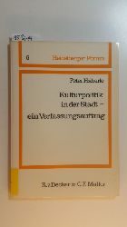 Hberle, Peter  Heidelberger Forum; Bd. 6 Kulturpolitik in der Stadt, ein Verfassungsauftrag 