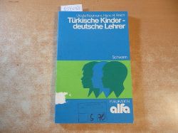 Neumann, Ursula ; Reich, Hans H.  Trkische Kinder - deutsche Lehrer : Probleme im Unterricht: Erklrungen und Hilfen 