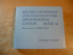 (Hrsg.) - Foerst, Wilhelm  Neuere Methoden der prparativen Organischen Chemie - Band III. 