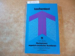 Benfey, Otto Theodor  Mechanismen organisch-chemischer Reaktionen : eine Einfhrung fr Biologen und Mediziner ; (17 Tabellen) 