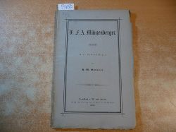 A. M. Benevolus [d.i. Alfons Maria von Steinle]  E. F. A. Mnzenberger : Eine Lebensskizze von A. M. Benevolus (d.i. Alfons Maria von Steinle) 