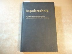 Winckel, F. (zusammengestellt)  Impulstechnik. Vortragsreihe des Aueninstituts der Technischen Universitt Berlin-Charlottenburg in Verbindung mit dem Elektrotechnischen Vereins Berlin e.V. 