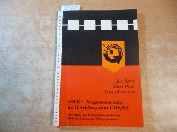 Kern, Lutz Ober, Klaus Schumann, Jrg  ESER-Programmierung im Betriebssystem DOS/ES,Systembeschreibung, Assemblerprogrammierung 