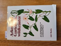 Cremer, Jrgen, u.a. und Ernst Halwa (Tafeln)  Acker- und Gartenwildkruter. Ein Bestimmungsbuch 