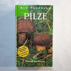 Gerhardt, Ewald  BLV-Handbuch Pilze. Einbndige Neuausg. 