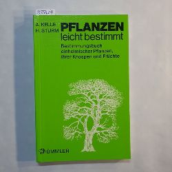 Kelle, August  Dmmlers Bestimmungsbcher; Bd. 2 Pflanzen leicht bestimmt : Bestimmungsbuch einheim. Pflanzen, ihrer Knospen und Frchte 