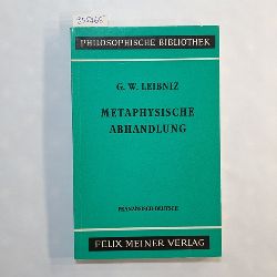 Leibniz, Gottfried Wilhelm  Metaphysische Abhandlung - Franzschisch-Deutsch 