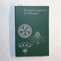 Heinz Jngling u. Paul Hager [Text]  Bestimmungsbuch fr Pflanzen.  Zeichn. von Angela Paysan u. nne Roth. 