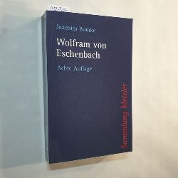 Bumke, Joachim  Wolfram von Eschenbach / 8., vllig neu bearb. Aufl. 