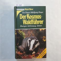 Eva Dreyer ; Wolfgang Dreyer  Der Kosmos-Waldfhrer : kologie, Gefhrdung, Schutz ; [ber 500 Pflanzen und Tiere] 