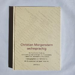 Morgenstern, Christian  Christian Morgenstern sechssprachig : dreiig heitere Gedichte mit bertragungen ins Englische, Franzsische, Hebrische, Italienische und Spanische 