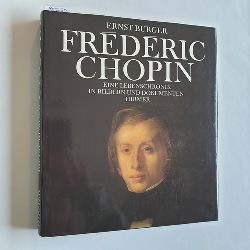 Burger, Ernst   Frdric Chopin : eine Lebenschronik in Bildern und Dokumenten 