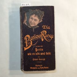   Die Berliner Range: Bd. VIII. Berlin wie es lebt und liebt. 