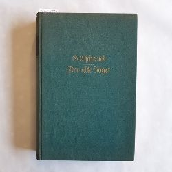 Escherich, Georg  Der alte Jger : Erinnerungen aus meinem Leben 