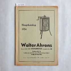   Walter Ahrens - Hauptkatalog 1954: Fachgeschft fr Imkereigerte und bedarfsartikel Honig-Grohandlung 