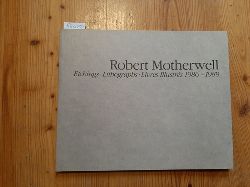 Motherwell, Robert  Robert Motherwell / Etchings - Lithographs - Livres Illustrs 1986-1989 