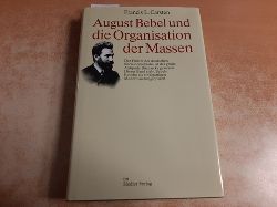 Carsten, Francis L.  August Bebel und die Organisation der Massen 