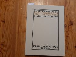 Emmerich, Wolfgang ; Fischer, Kai [Hrsg.]  Von Paradiesen und Infernos : expressionistische Bildgeschichten ; (Katalog zur Ausstellung im Gerhard-Marcks-Haus, Bremen, 17. Oktober 1999 bis 30. Januar 2000) 