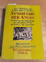 Novick, Jack / Novick, Kerry Kelly  Symmetrie der Angst - Entstehung und Behandlung des Sadomasochismus im Kindes- und Jugendalter 