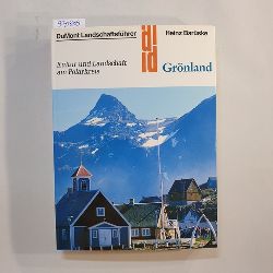 Barske, Heinz  Grnland : Kultur und Landschaft am Polarkreis 