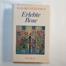 Hanisch, Karl Heinz  Erlebte Rose 