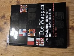 Gatz, Erwin (Hrsg.)  Die Wappen der Hochstifte, Bistmer und Dizesanbischfe im Heiligen Rmischen Reich 1648 - 1803. 