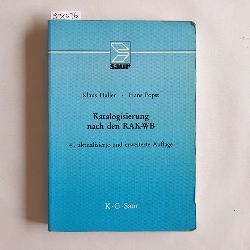 Klaus Haller ; Hans Popst  Katalogisierung nach den RAK-WB : eine Einfhrung in die Regeln fr die alphabetische Katalogisierung in wissenschaftlichen Bibliotheken 