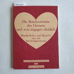 Schramm, Petra (Herausgeber)  Die Beschwernisse des Herzens und was dagegen dienlich 