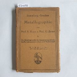 Heyn, Emil  Metallographie: 2., Die Metallographie d. zusammengesetzten Stoffe, insbes. Eisen u. Kohlenstoff 