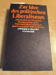 Wilfried Hinsch  Zur Idee des politischen Liberalismus : John Rawls in der Diskussion. (Hrsg.) von der Philosophischen Gesellschaft Bad Homburg und Wilfried Hinsch 