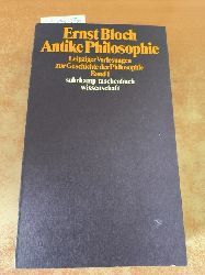 Bloch, Ernst, Burghart Schmidt und Ruth Rmer  Leipziger Vorlesungen I. zur Geschichte der Philosophie 1950 - 1956. Antike Philosophie 