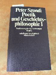 Szondi, Peter  Poetik und Geschichtsphilosophie 1. Studienausgabe der Vorlesungen, Band 2 