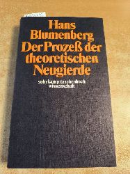 Hans Blumenberg  Der Prozess der theoretischen Neugierde 