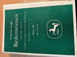 Sengle, Friedrich  Biedermeierzeit. Deutsche Literatur im Spannungsfeld zwischen Restauration und Revolution 1815-1848 Band III. Die Dichter 