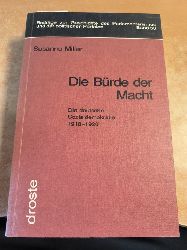 Miller, Susanne  Die Brde der Macht - Die deutsche Sozialdemokratie 1918-1920 