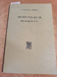 Gadamer, Hans G.  Hegels Dialektik. Sechs hermeneutische Studien 