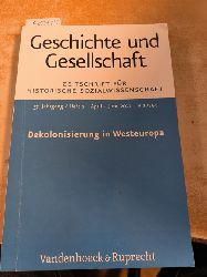 Diverse  Geschichte und Gesellschaft. Zeitschrift fr Historische Wissenschaft. Dekolonisierung in Westeuropa. 37. Jg./Heft 2, April-Juni 2011 