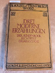 Strindberg, August  DREI MODERNE ERZHLUNGEN. Der Sndenbock. / Richtfest. / Quarantne. Deutsch von Emil Schering. 
