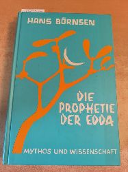 Brnsen, Hans  Die Prophetie der Edda : Mythos und Wissenschaft ; gesammelte Vortrge, Aufstze und bersetzungen. Aus d. Nachlass (Hrsg.) von Rolf Speckner 