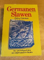 Schrcke, Helmut  Germanen - Slawen. Vor- und Frhgeschichte des ostgermanischen Raums 