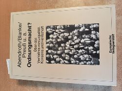 Abendroth, Wolfgang und Dieter (Herausgeber) Deiseroth  Ordnungsmacht: ber das Verhltnis von Legalitt, Konsens u. Herrschaft. Abendroth ... Hrsg. von Dieter Deiseroth ... 