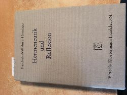 Von Herrmann, Friedrich-Wilhelm  Hermeneutik Und Reflexion: Der Begriff Der Phanomenologie Bei Heidegger Und Husserl 
